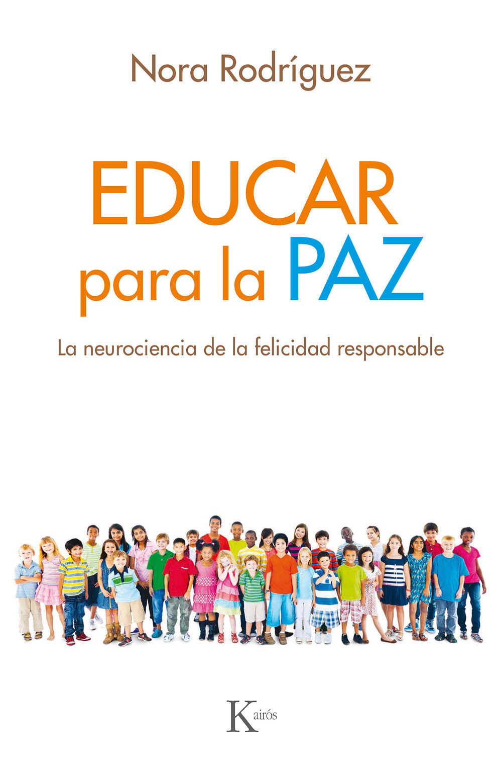 Portada de EDUCAR PARA LA PAZ. La neurociencia de la felicidad responsable