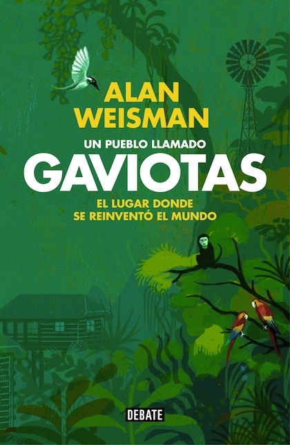 Portada del libro UN PUEBLO LLAMADO GAVIOTAS. El lugar donde se reinventó el mundo