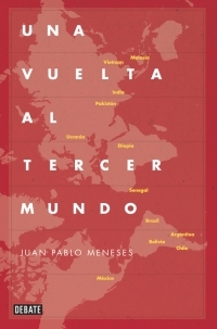 Portada del libro UNA VUELTA AL TERCER MUNDO. La ruta salvaje de la globalización