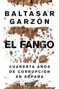 Portada del libro EL FANGO. Cuarenta años de corrupción en España