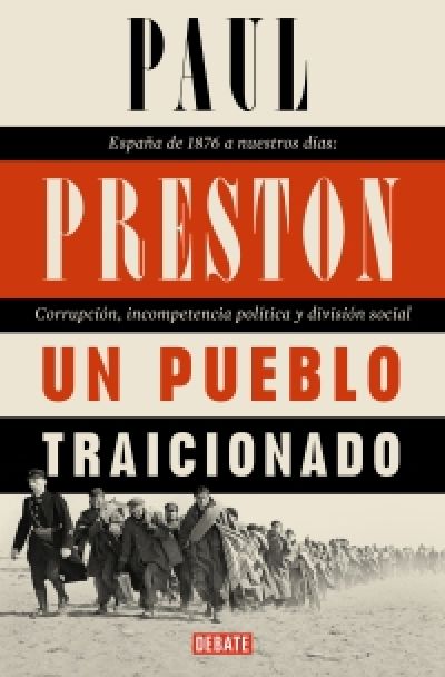 Portada del libro UN PUEBLO TRAICIONADO. España de 1876 a nuestros días: Corrupción, incompetencia política y división social