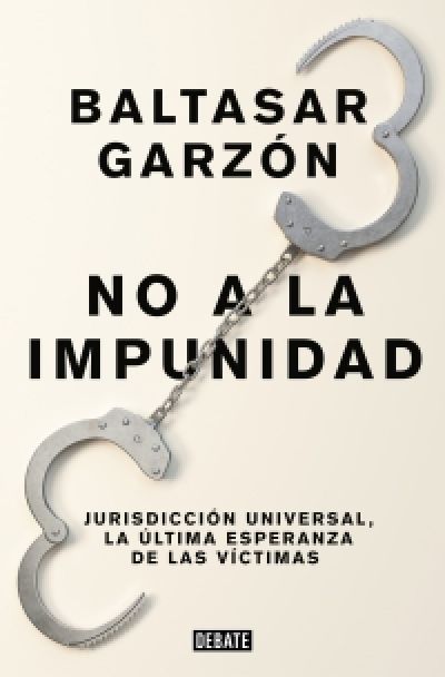 Portada de NO A LA IMPUNIDAD. Jurisdicción Universal, la última esperanza de las víctimas