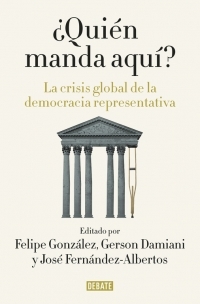 Portada del libro ¿QUIÉN MANDA AQUÍ? La crisis global de la democracia representativa