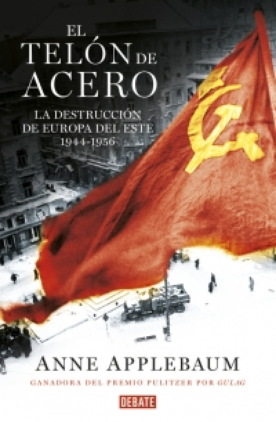 Portada del libro EL TELÓN DE ACERO. La destrucción de Europa del Este 1944-1956