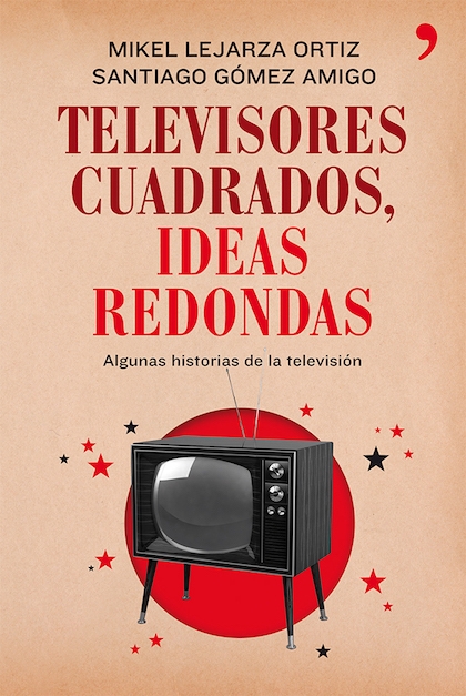 Portada de TELEVISORES CUADRADOS, IDEAS REDONDAS