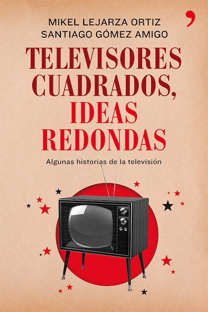 Portada del libro TELEVISORES CUADRADOS, IDEAS REDONDAS