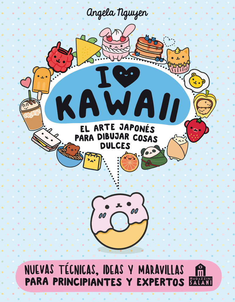 Portada de I LOVE KAWAII. El arte japonés de dibujar cosas dulces