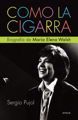 Portada del libro COMO LA CIGARRA. Biografía de María Elena Walsh