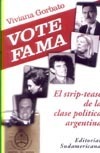 Portada del libro VOTE FAMA. El strip-tease de la clase política argentina