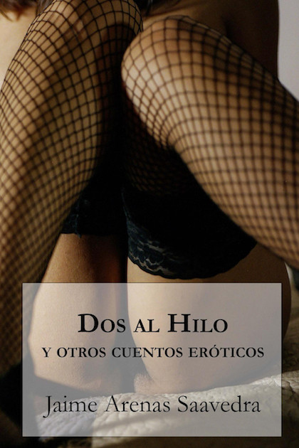 Portada del libro DOS AL HILO Y OTROS CUENTOS ERÓTICOS