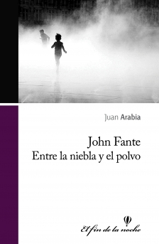 Portada del libro JOHN FANTE. Entre la niebla y el polvo