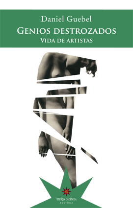 Portada del libro GENIOS DESTROZADOS. Vidas de artistas