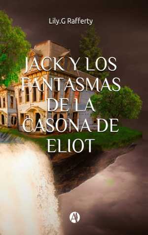 Portada de JACK Y LOS FANTASMAS DE LA CASONA DE ELIOT