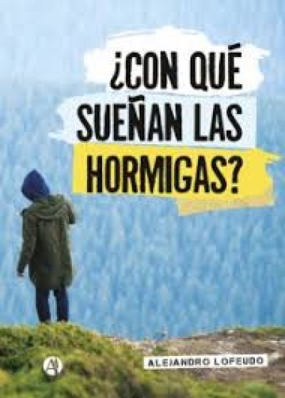 Portada de ¿CON QUÉ SUEÑAN LAS HORMIGAS?