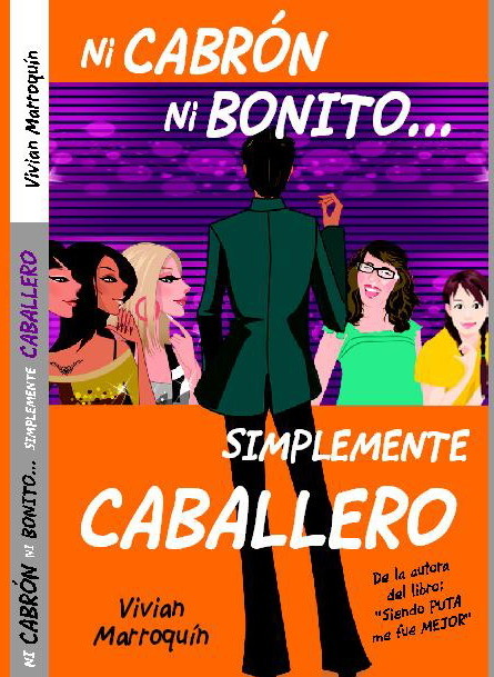 Portada de NI CABRÓN, NI BONITO... SIMPLEMENTE CABALLERO