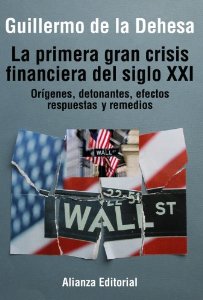 Portada del libro LA PRIMERA GRAN CRISIS FINANCIERA DEL SIGLO XXI: ORÍGENES, DETONANTE, EFECTOS, RESPUESTAS Y REMEDIOS