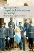 LA PATRIA, LOS HOMBRES Y EL CORAJE