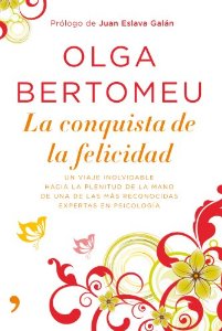 Portada del libro LA CONQUISTA DE LA FELICIDAD. UN VIAJE INOLVIDABLE HACIA LA PLENITUD DE LA MANO DE UNA DE LAS MÁS RECONOCIDAS EXPERTAS EN PSICOLOGÍA