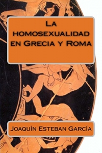 Portada del libro TODA LA VERDAD SOBRE LA HOMOSEXUALIDAD EN GRECIA Y ROMA