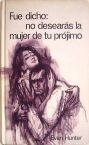 Portada del libro FUE DICHO: NO DESEARÁS LA MUJER DE TU PRÓJIMO