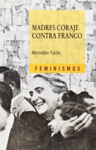 Portada de MADRES CORAJE CONTRA FRANCO