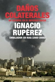 Portada de DAÑOS COLATERALES. MEMORIAS DEL EMBAJADOR ESPAÑOL EN BAGDAD