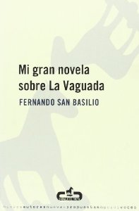 Portada del libro MI GRAN NOVELA SOBRE LA VAGUADA