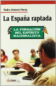 Portada de LA ESPAÑA RAPTADA. LA FORMACIÓN DEL ESPÍRITU NACIONALISTA