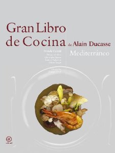 Portada del libro GRAN LIBRO DE COCINA DE ALAIN DUCASSE: MEDITERRÁNEO