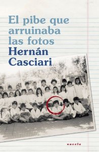 Portada del libro EL PIBE QUE ARRUINABA LAS FOTOS