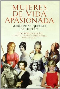 Portada de MUJERES DE VIDA APASIONADA Y MUERTE TRÁGICA. TODO POR UN SUEÑO: CLEOPATRA, ANA BOLENA, MARIANA PINEDA, DIANA DE GALES?