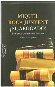 Portada del libro ¡SÍ, ABOGADO! . LO QUE NO APRENDÍ EN LA FACULTAD