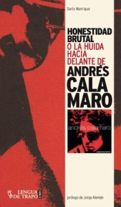 HONESTIDAD BRUTAL. O LA HUIDA HACIA DELANTE DE ANDRÉS CALAMARO