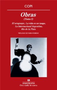 Portada de OBRAS. TOMO I: EL URUGUAYO, LA VIDA ES UN TANGO, LA INTERNACIONAL ARGENTINA, RÍO DE LA PLATA