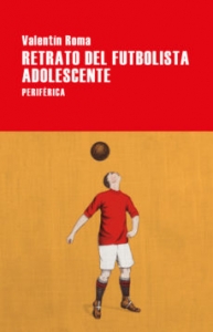 Portada de RETRATO DEL FUTBOLISTA ADOLESCENTE