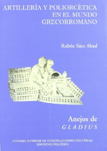 Portada del libro ARTILLERÍA Y POLIORCÉTICA EN EL MUNDO GRECORROMANO