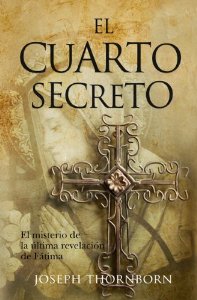 Portada de EL CUARTO SECRETO. EL MISTERIO DE LA ÚLTIMA REVELACIÓN DE FÁTIMA