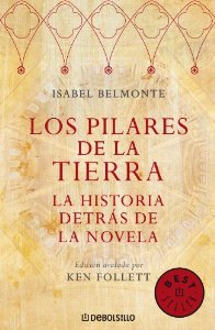 Portada de LOS PILARES DE LA TIERRA. LA HISTORIA DETRAS DE LA NOVELA