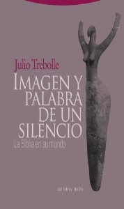 Portada de IMAGEN Y PALABRA DE UN SILENCIO. LA BIBLIA EN SU MUNDO