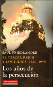 Portada de EL TERCER REICH Y LOS JUDÍOS (1933-1939). LOS AÑOS DE LA PERSECUCIÓN