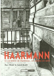 Portada del libro HAARMANN. EL CARNICERO DE HANNOVER, UN ASESINO EN SERIE