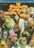 Portada del libro LA DIFERENCIA ENTRE ARRIBA Y ABAJO. EL GRAN LIBRO DE LOS MUPPETS