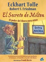 Portada del libro EL SECRETO DE MILTON: EL PODER DEL AHORA PARA NIÑOS
