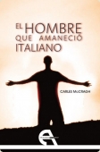 Portada del libro EL HOMBRE QUE AMANECIÓ ITALIANO