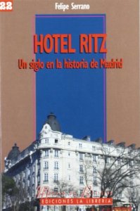 Portada de HOTEL RITZ. UN SIGLO EN LA HISTORIA DE MADRID