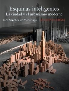 Portada del libro ESQUINAS INTELIGENTES. LA CIUDAD Y EL URBANISMO MODERNO