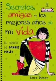 Portada del libro SECRETOS, AMIGAS Y LOS MEJORES AÑOS DE MI VIDA. EL DIARIO DE CONNIE PIKLES