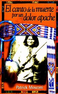 Portada de EL CANTO DE LA MUERTE POR UN DOLOR APACHE