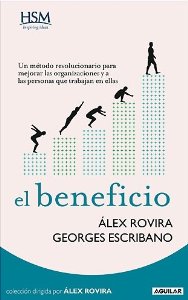 Portada del libro EL BENEFICIO. UN MÉTODO REVOLUCIONARIO PARA MEJORAR LAS ORGANIZACIONES Y LAS PERSONAS QUE TRABAJAN EN ELLAS