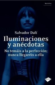 Portada de ILUMINACIONES Y ANÉCDOTAS. NO TEMÁIS A LA PERFECCIÓN; NUNCA LLEGARÉIS A ELLA